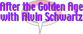 After the Golden Age by Alvin Schwartz