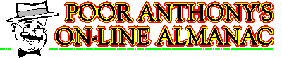 Poor Anthony's Online Almanac